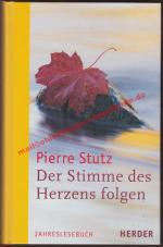 Pierre Stutz: Der Stimme des Herzens fo Pierre Stutz: Der Stimme des Herzens fo