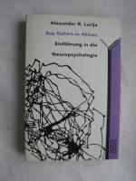 Lurija, Alexander R: Das Gehirn in Aktio Lurija, Alexander R: Das Gehirn in Aktio