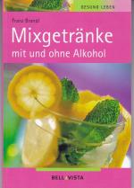 Mixgetränke mit und ohne Alkohol