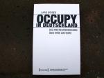 Occupy in Deutschland. Die Protestbewegung und ihre Akteure. (= Studien des Göttinger Instituts für Demokratieforschung zur Geschichte politischer und gesellschaftlicher Kontroversen. Herausgegeben von Franz Walter. Band 9). Erstausgabe.