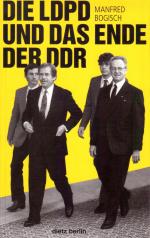 Manfred Bogisch: Die LDPD und das Ende d Manfred Bogisch: Die LDPD und das Ende d
