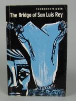 Thornton Wilder: The Bridge of San Luis Thornton Wilder: The Bridge of San Luis