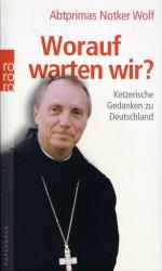 Notker Wolf: Worauf warten wir? Ketzeris