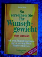 "So erreichen Sie Ihr Wunschgewicht ohne Verzicht ! - mit dem Mentalprogramm .."