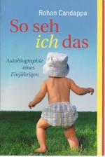 So seh ich das -  Autobiographie eines Einjährigen