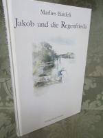 Marlies Bardeli: Jakob und die Regenfrie