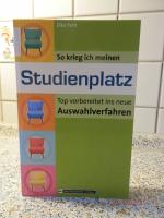 So krieg ich meinen Studienplatz - Top vorbereitet ins neue Auswahlverfahren