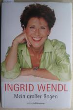 Ingrid Wendl: Mein großer Bogen. Ingrid Wendl: Mein großer Bogen.