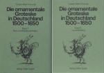 Die ornamentale Groteske in Deutschland 1500-1650.  2 Bde. komplett.