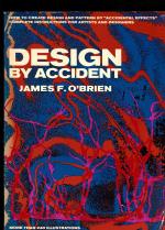 DESIGN BY ACCIDENT: How to create design and pattern by "Accidental Effects"; complete instructions for Artists and Designers