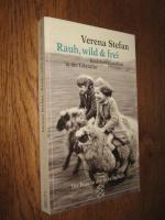 Verena Stefan: Rauh, wild & frei. Mädche