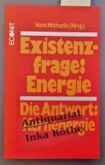 Existenzfrage: Energie : die Antwort: Kernenergie - Econit -