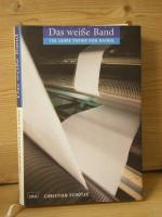 "Das weisse Band" 150 jahre papier von HAINDL. das porträt eines bayerischen unternehmens