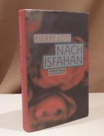 Nach Isfahan. Aus dem Französischen von Dirk Hemjeoltmanns. Mit einem Nachwort von Susanne und Michael Farin.