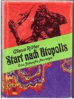 Start Nach Utopolis. Eine Zukunfts- Nostalgie