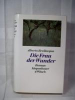 Alberto Bevilacqua: Die Frau der Wunder