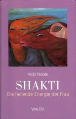 Shakti., die heilende Energie der Frau.