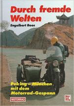 Durch fremde Welten - Peking-München mit dem Motorrad-Gespann