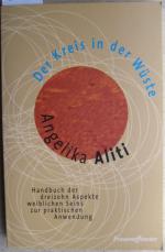 Angelika Aliti: Der Kreis in der Wüste. 