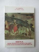 Siena Der öffentliche Palast und das Kommunalmuseum - Führer zum Monumentalkomplex