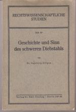 Geschichte und Sinn des schweren Diebstahls. Rechtswissenschaftliche Studien