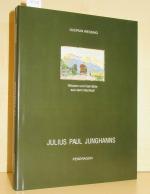 Julius Paul Junghanns. Skizzen und Gemälde aus dem Nachlaß.