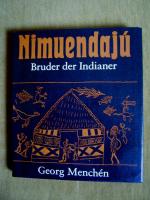 Georg Menchén: "Nimuendajú – Bruder der Georg Menchén: "Nimuendajú – Bruder der
