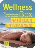 Wellness-Box: Natürlich entspannen!: 50 Wellnesskarten mit Tipps.