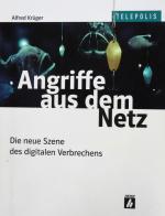 Angriffe aus dem Netz - Die neue Szene des digitalen Verbrechens