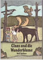 Wolf Spillner: Claas und die Wunderblume