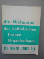 Die Weltunion der katholischen Frauen Organisationen ist fünfzig Jahre alt. Fünfzig Jahre UMOFC