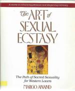 The Art of Sexual Ecstasy: The Path of Sacred Sexuality for Western Lovers