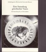 Eine Sammlung griechischer Vasen.  Die Sammlung D.J. in Ostwestfalen. Archäologisches Museum der Universität Münster.  Bilderheft 2.