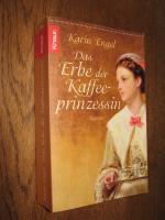 Karin Engel: Das Erbe der Kaffeeprinzess