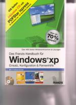 Das Franzis Handbuch für Windows XP. optimal einrichten und einsetzen. Mit 618 Abb.