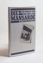 Roland Lang: Die Mansarde : Roman / Rola Roland Lang: Die Mansarde : Roman / Rola