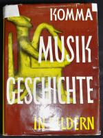 Komma, Karl Michael: MUSIKGESCHICHTE IN 