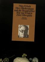 Max Frisch: Herr Biedermann und die Bran Max Frisch: Herr Biedermann und die Bran