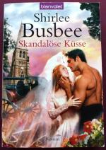 Shirlee Busbee: Skandalöse Küsse Shirlee Busbee: Skandalöse Küsse