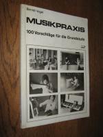 Musikpraxis. 100 Vorschläge für die Grundstufe