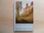 Die Wartburg - Geschichte und Kunst