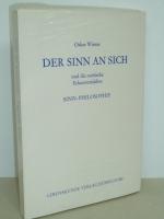 Der Sinn an sich und die noetische Ekenntnislehre. - Sinn-Philosophie.