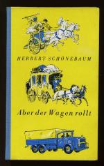 Aber der Wagen rollt °  Jugendbuchverlag  DDR  H.-Leinen 1953