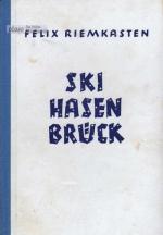 Felix Riemkasten: Skihasenbrück. Ein hei