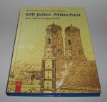 850 Jahre München: Eine kurze Stadtgeschichte