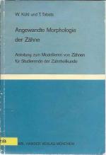 Angewandte Morphologie der Zähne