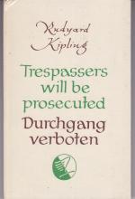 Trespassers will be prosecuted/ Durchgang verboten