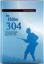 Markus Klauer: Die Höhe 304 während der 