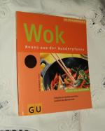 Wok -  Neues aus der Wunderpfanne