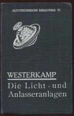 Die Licht- und Anlasseranlagen (Autotechnische Bibliothek, Band 81)